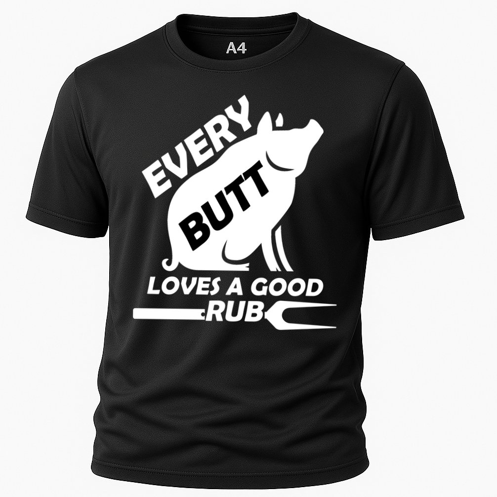 Every Butt Needs A Good Rub Cooling Performance Crew T-Shirt
