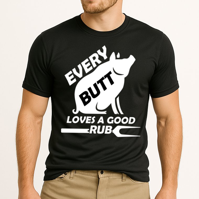 Every Butt Needs A Good Rub Cooling Performance Crew T-Shirt