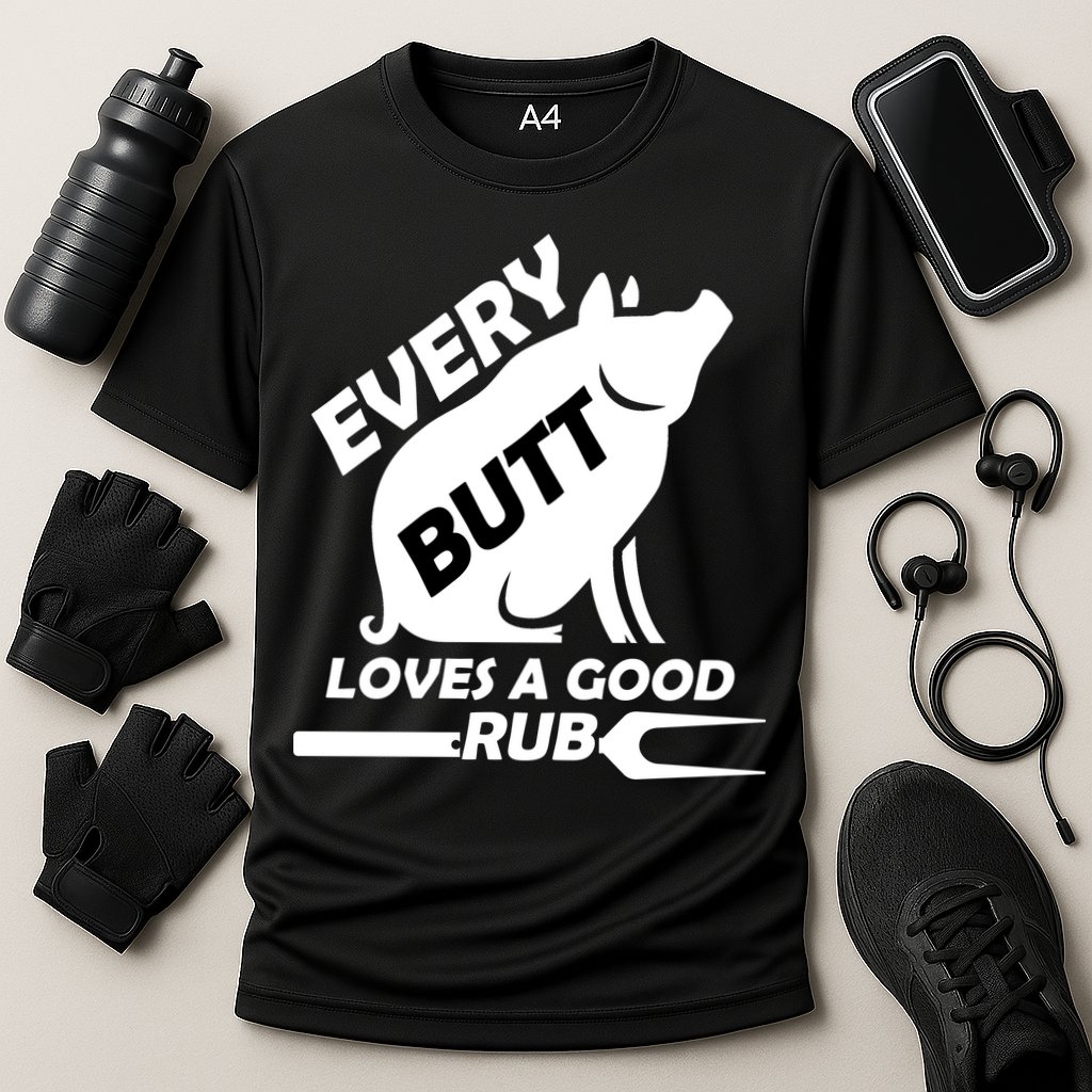 Every Butt Needs A Good Rub Cooling Performance Crew T-Shirt