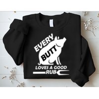 Every Butt Needs A Good Rub Sweatshirt