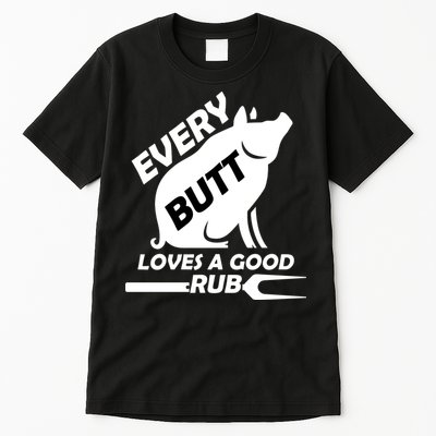 Every Butt Needs A Good Rub Tall T-Shirt