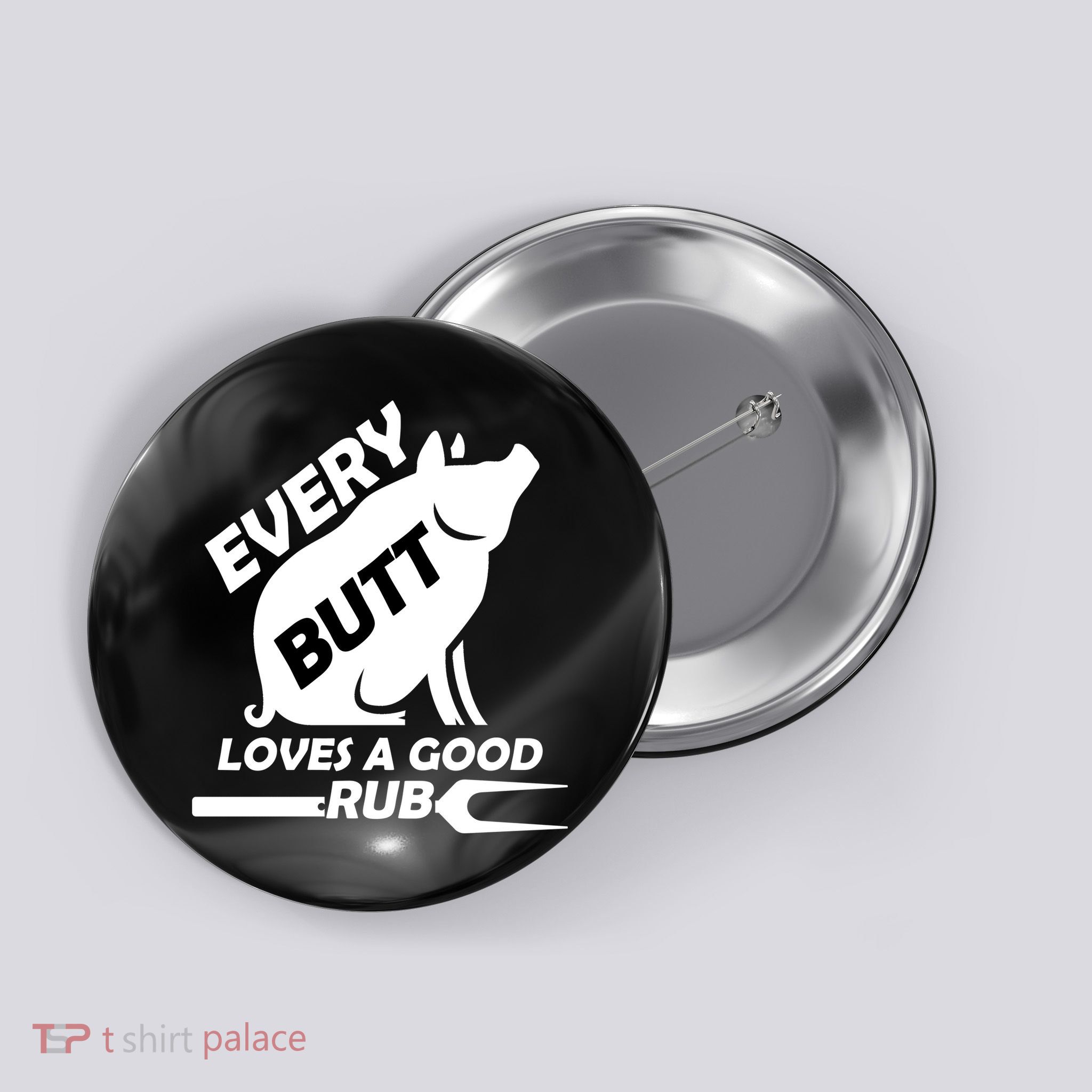 Every Butt Needs A Good Rub Button