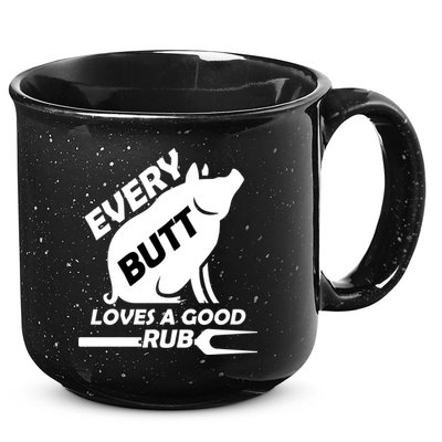 Every Butt Needs A Good Rub 15oz Campfire Ceramic Mug
