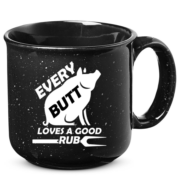 Every Butt Needs A Good Rub 15oz Campfire Ceramic Mug
