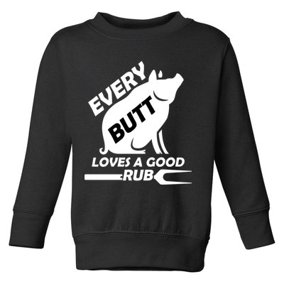 Every Butt Needs A Good Rub Toddler Sweatshirt