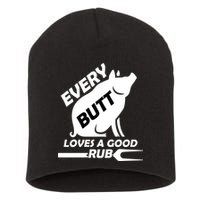 Every Butt Needs A Good Rub Short Acrylic Beanie