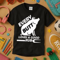 Every Butt Needs A Good Rub Kids T-Shirt