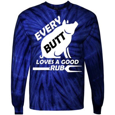 Every Butt Needs A Good Rub Tie-Dye Long Sleeve Shirt