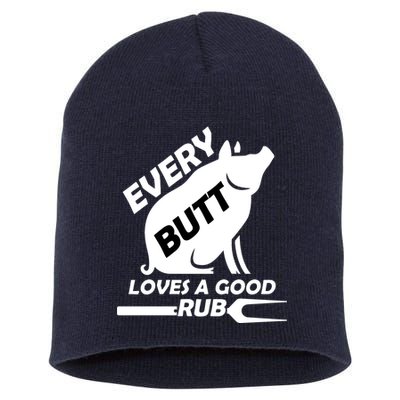 Every Butt Needs A Good Rub Short Acrylic Beanie