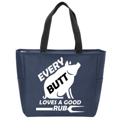 Every Butt Needs A Good Rub Zip Tote Bag