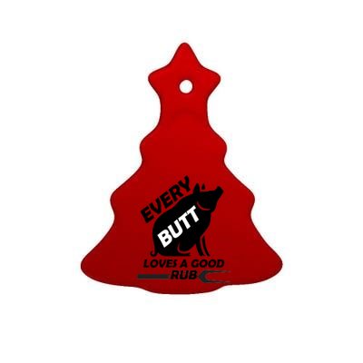 Every Butt Needs A Good Rub Ceramic Tree Ornament