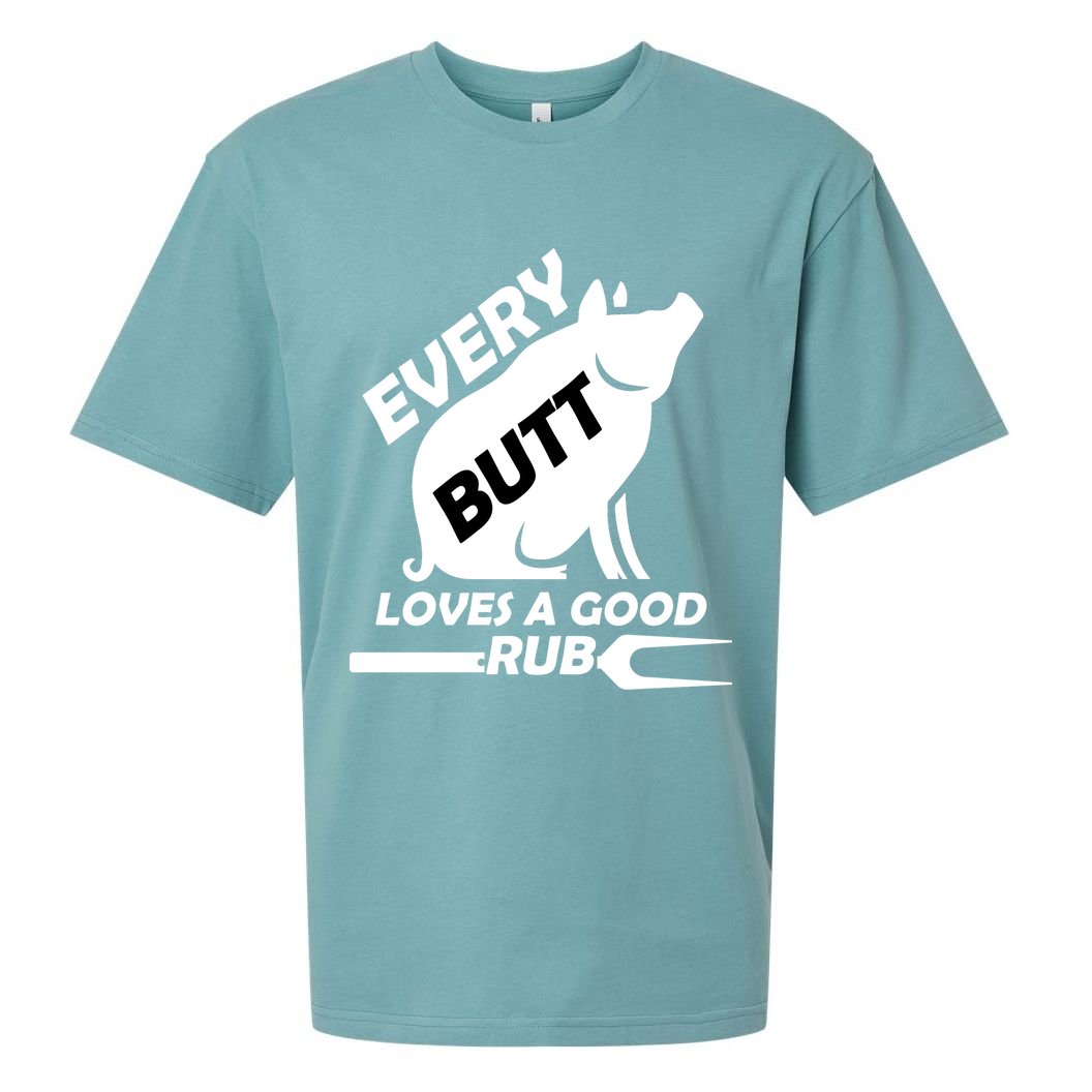 Every Butt Needs A Good Rub Sueded Cloud Jersey T-Shirt