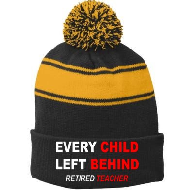 Every Child Left Behind Retired Teacher Stripe Pom Pom Beanie