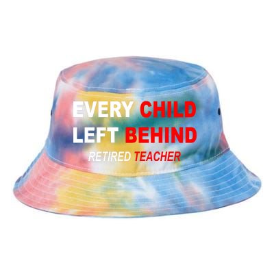 Every Child Left Behind Retired Teacher Tie Dye Newport Bucket Hat