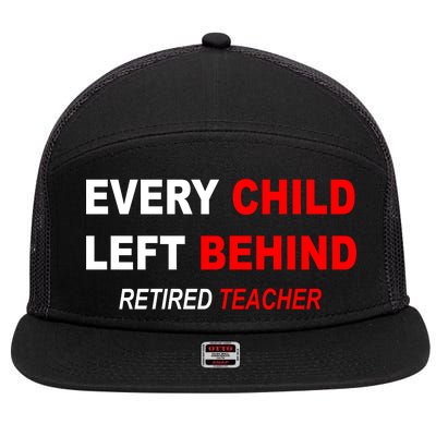 Every Child Left Behind Retired Teacher 7 Panel Mesh Trucker Snapback Hat