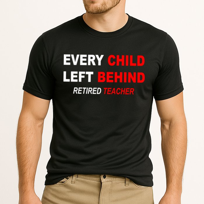 Every Child Left Behind Retired Teacher Cooling Performance Crew T-Shirt