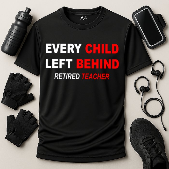 Every Child Left Behind Retired Teacher Cooling Performance Crew T-Shirt