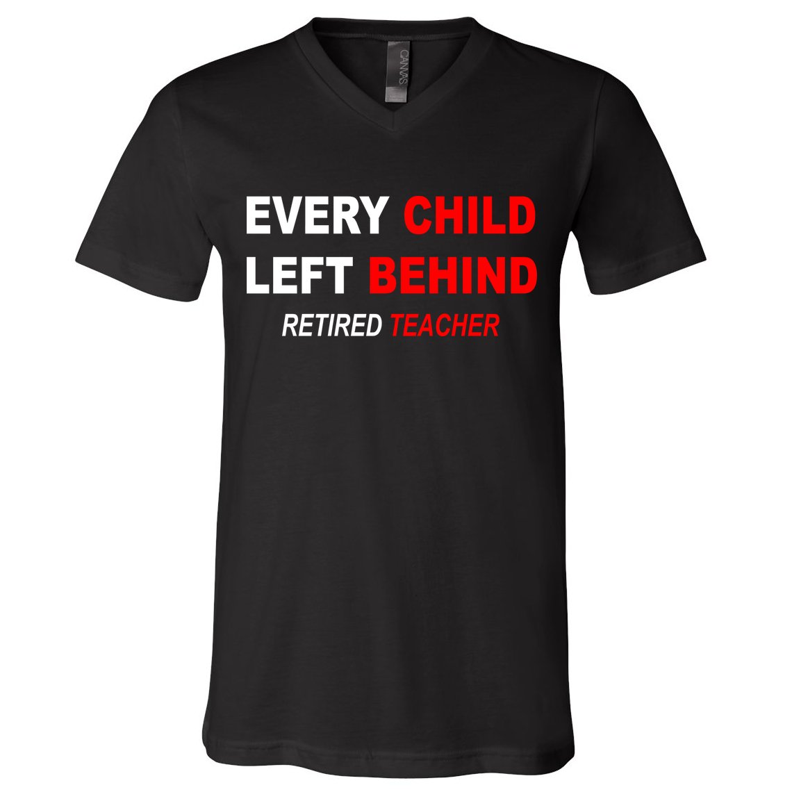 Every Child Left Behind Retired Teacher V-Neck T-Shirt