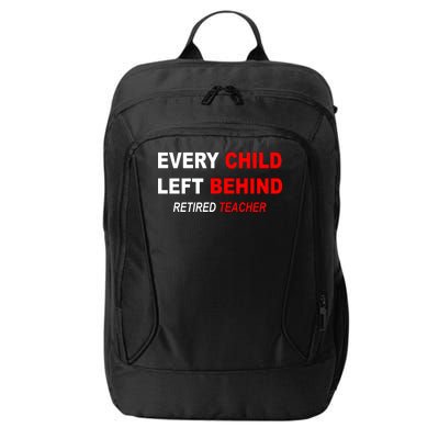 Every Child Left Behind Retired Teacher City Backpack