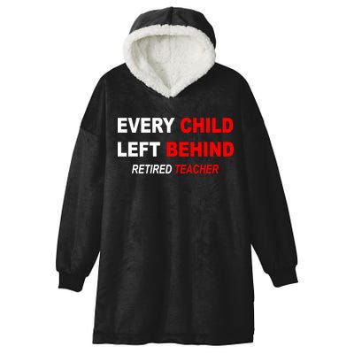 Every Child Left Behind Retired Teacher Hooded Wearable Blanket