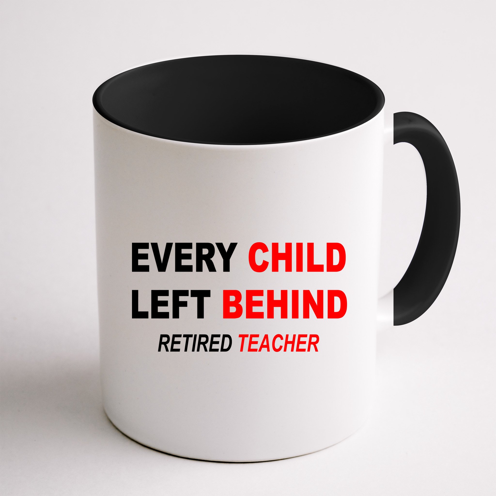 Every Child Left Behind Retired Teacher Mug