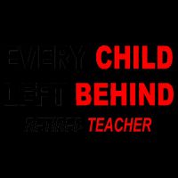Every Child Left Behind Retired Teacher Mug