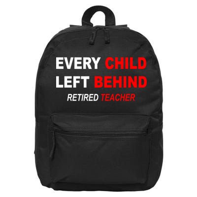 Every Child Left Behind Retired Teacher 16 in Basic Backpack
