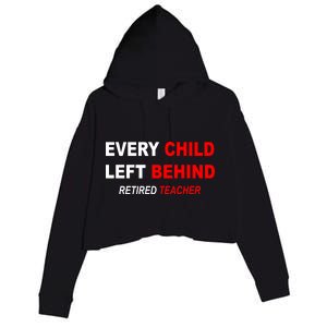 Every Child Left Behind Retired Teacher Crop Fleece Hoodie