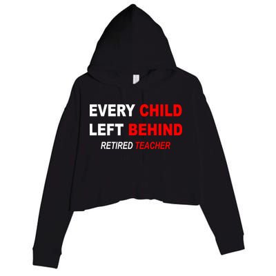 Every Child Left Behind Retired Teacher Crop Fleece Hoodie