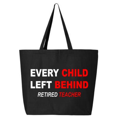 Every Child Left Behind Retired Teacher 25L Jumbo Tote