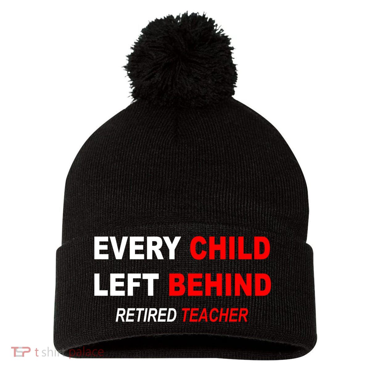 Every Child Left Behind Retired Teacher Pom Pom 12in Knit Beanie