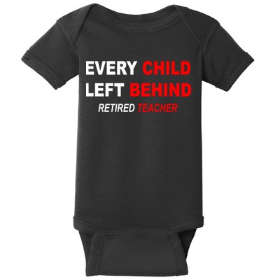 Every Child Left Behind Retired Teacher Baby Bodysuit