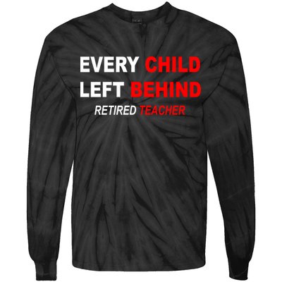 Every Child Left Behind Retired Teacher Tie-Dye Long Sleeve Shirt
