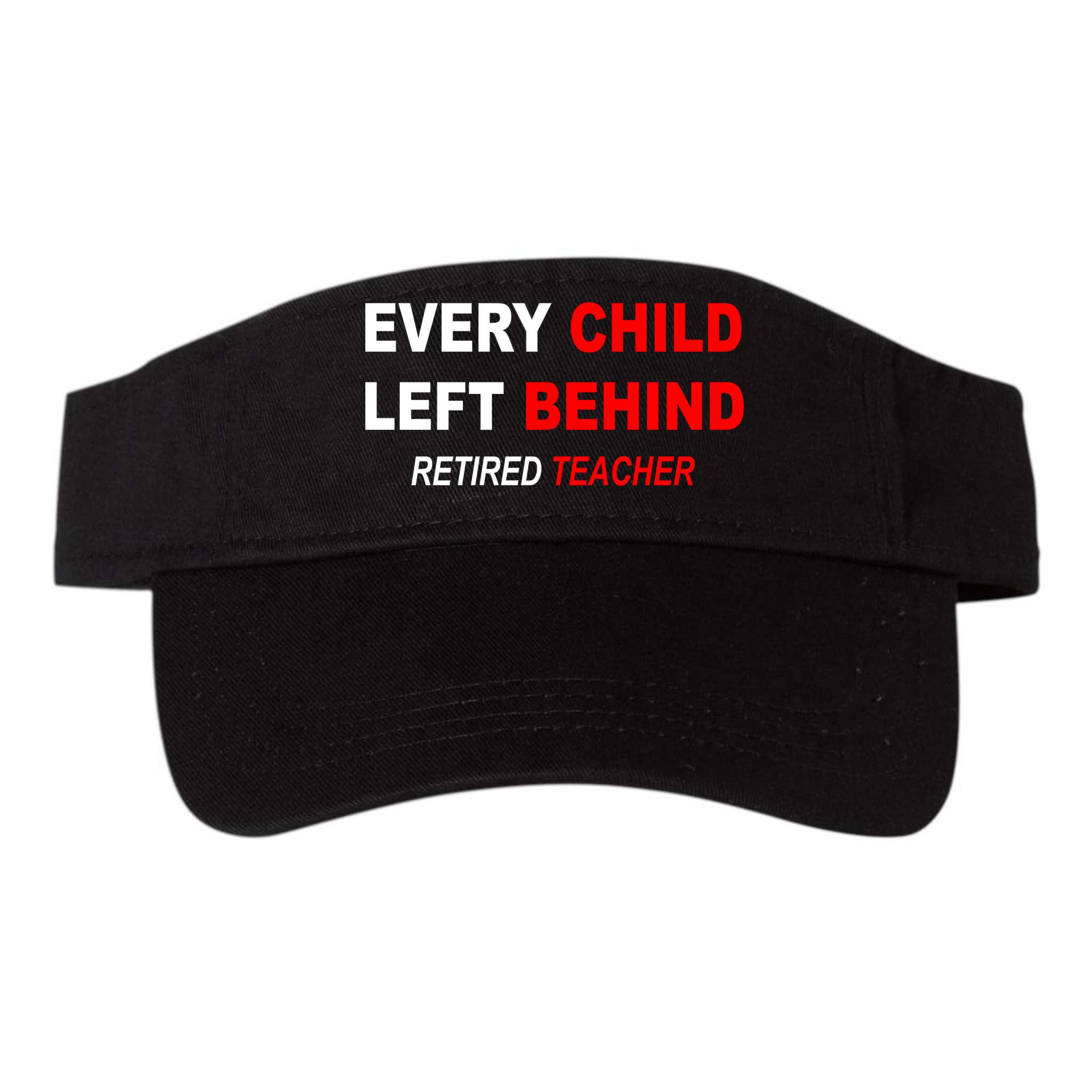 Every Child Left Behind Retired Teacher Visor
