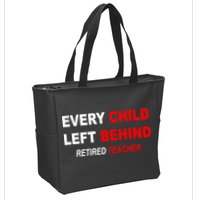 Every Child Left Behind Retired Teacher Zip Tote Bag