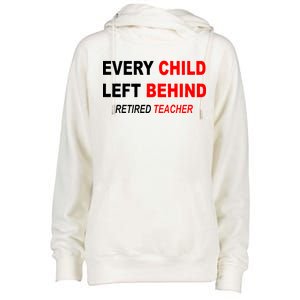 Every Child Left Behind Retired Teacher Womens Funnel Neck Pullover Hood