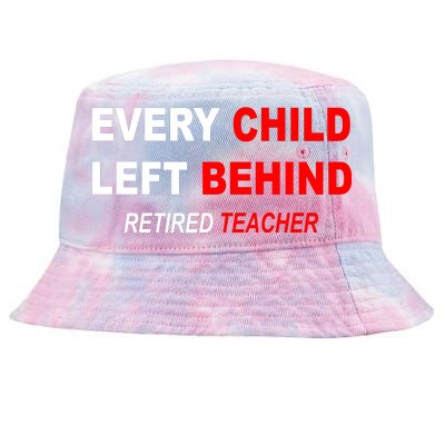 Every Child Left Behind Retired Teacher Tie-Dyed Bucket Hat