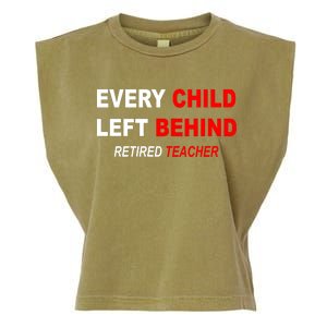 Every Child Left Behind Retired Teacher Garment-Dyed Women's Muscle Tee