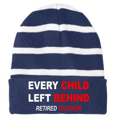 Every Child Left Behind Retired Teacher Striped Beanie with Solid Band