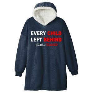 Every Child Left Behind Retired Teacher Hooded Wearable Blanket