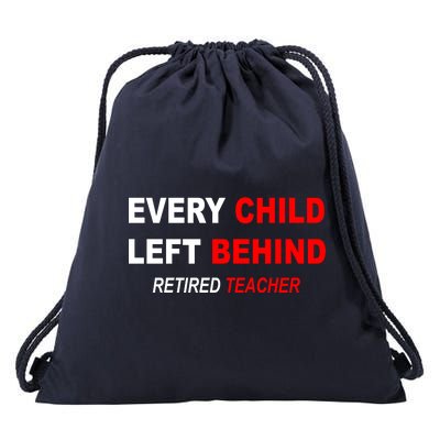 Every Child Left Behind Retired Teacher Drawstring Bag