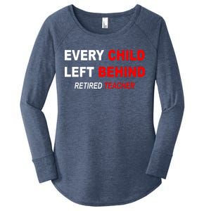 Every Child Left Behind Retired Teacher Women's Perfect Tri Tunic Long Sleeve Shirt