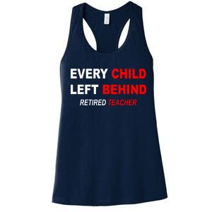 Every Child Left Behind Retired Teacher Women's Racerback Tank