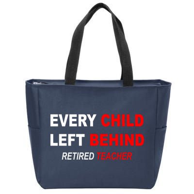 Every Child Left Behind Retired Teacher Zip Tote Bag