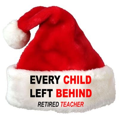 Every Child Left Behind Retired Teacher Premium Christmas Santa Hat