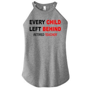 Every Child Left Behind Retired Teacher Women's Perfect Tri Rocker Tank