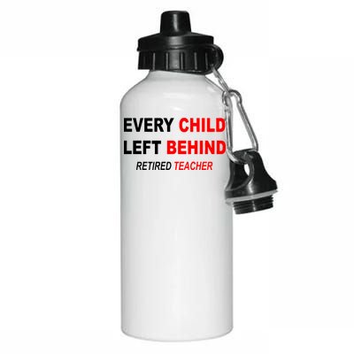 Every Child Left Behind Retired Teacher Aluminum Water Bottle