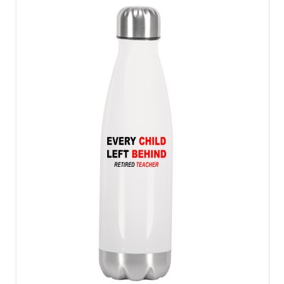 Every Child Left Behind Retired Teacher Stainless Steel Insulated Water Bottle