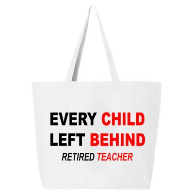 Every Child Left Behind Retired Teacher 25L Jumbo Tote