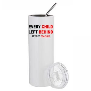 Every Child Left Behind Retired Teacher Stainless Steel Tumbler